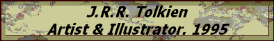 J.R.R. Tolkien
Artist & Illustrator. 1995