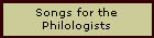 Songs for the
Philologists