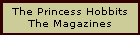 The Princess Hobbits
The Magazines
